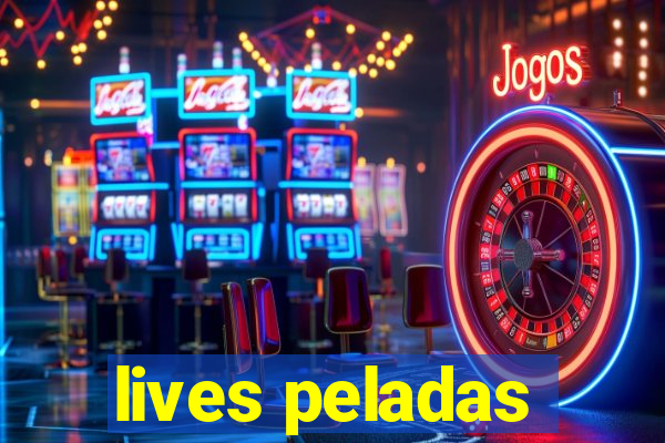 lives peladas